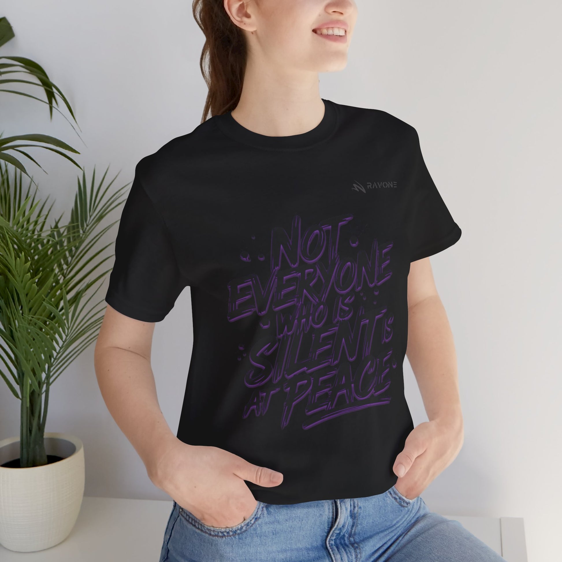 "Not Everyone Who Is Silent Is At Peace" Unisex Tee
