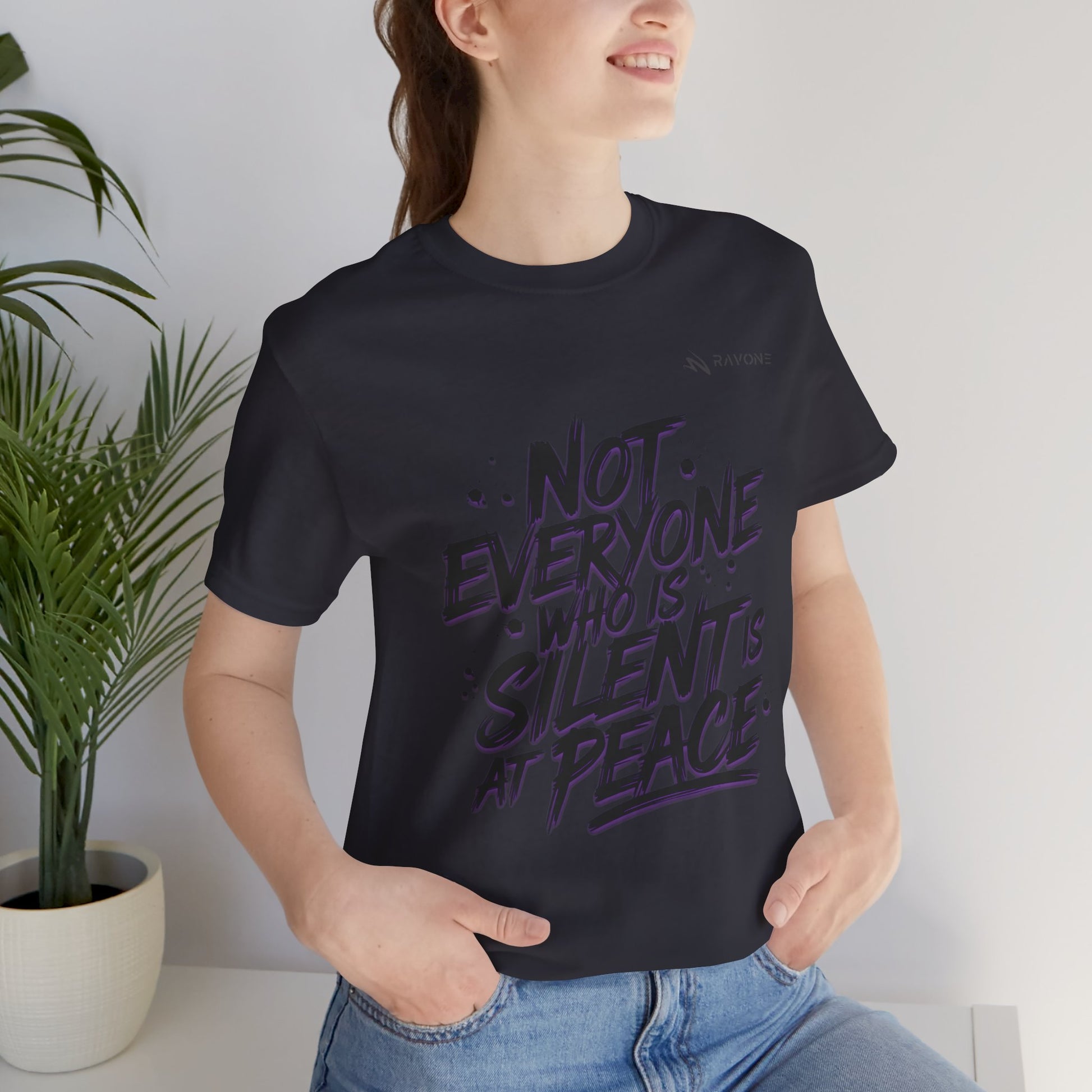 "Not Everyone Who Is Silent Is At Peace" Unisex Tee