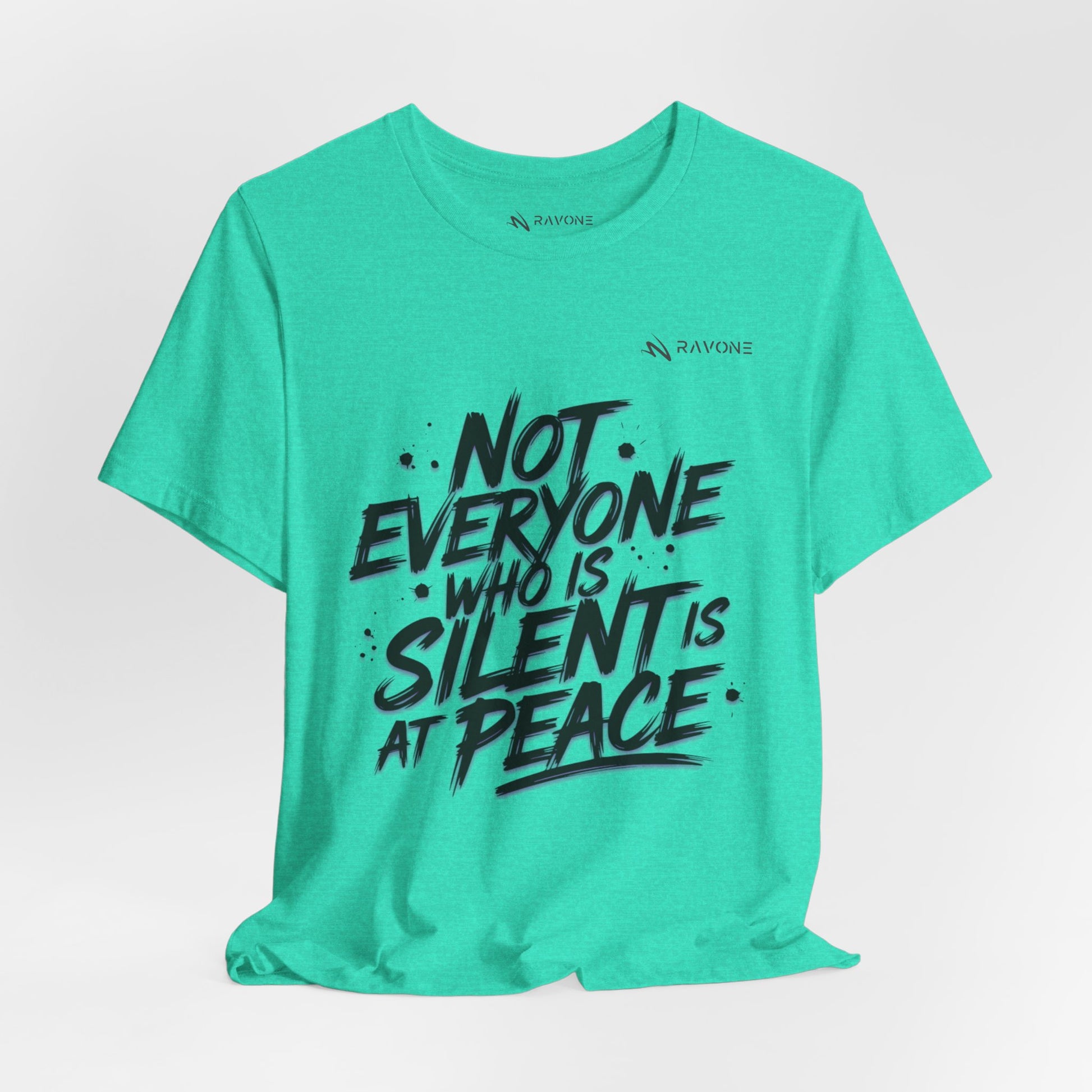 "Not Everyone Who Is Silent Is At Peace" Unisex Tee