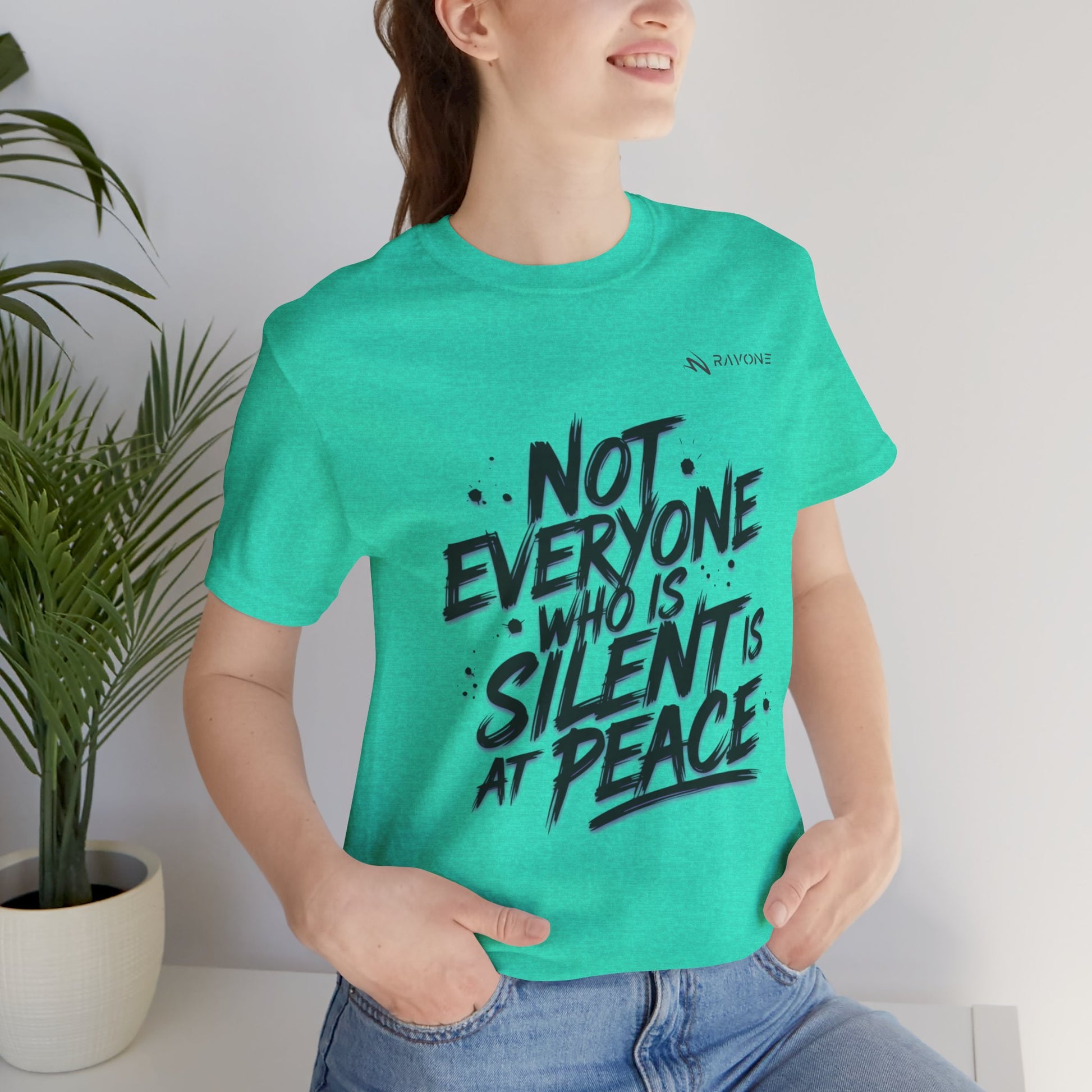 "Not Everyone Who Is Silent Is At Peace" Unisex Tee